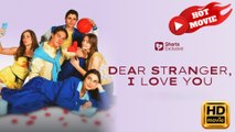 Dear Stranger, I love You  Full Movie HD - Drama ShortFilms Hot