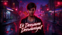 Mohd Aqib Turk - Ek Deewane Ki Deewaniyat (Official Song)