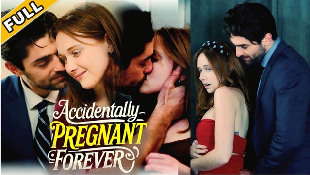 Accidentally Pregnant Forever (2025) - FULL [Eng Sub]