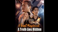 A Trust Misplaced, A Truth Lies Hidden Full