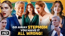 Go Away Stepmom, You Have It All Wrong - Full Episodes