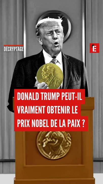 Donald Trump peut-il vraiment obtenir le Nobel de la paix ?