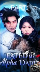 [PART 1] Fated to my Alpha Daddy
