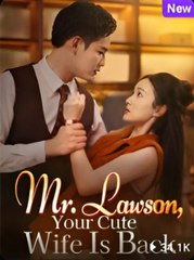 Mr. Lawson, Your Cute Wife Is Back (iDrama)