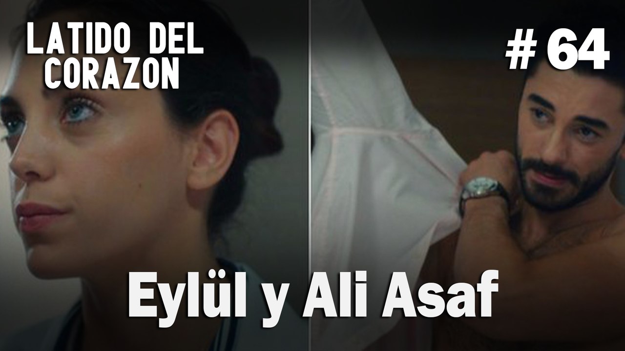 Eylül y Ali Asaf #64 - Latido Del Corazon