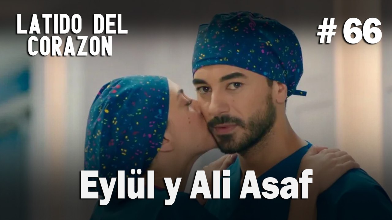 Eylül y Ali Asaf #66 - Latido Del Corazon