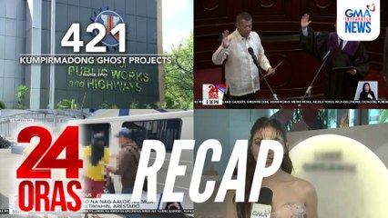 24 Oras: (Part 1) 421 ghost projects, kinumpirma ng DPWH | Bagong pangha-harass ng China? | Wish ni Charlie para sa future housemates, atbp.