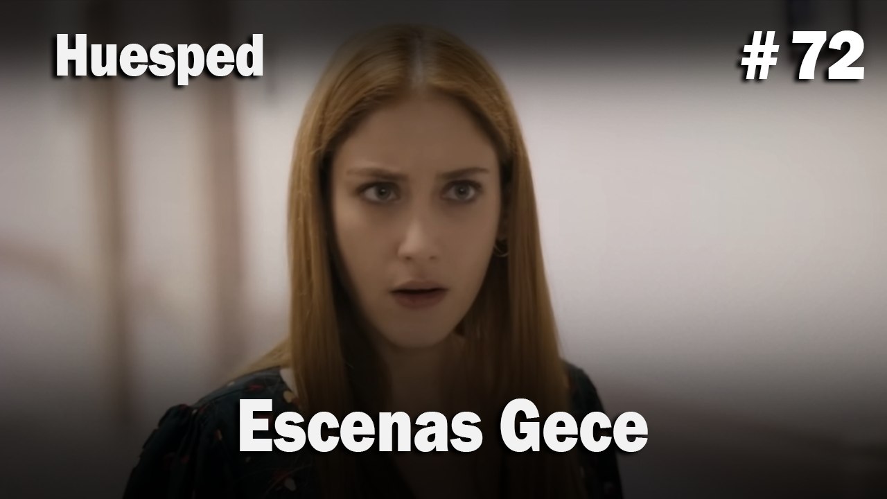 Escenas Gece #72  - Huesped