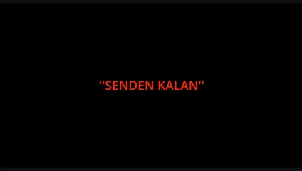 Senden Kalan | Fragman