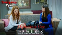 Emergency Pyar Episode 8 (3 EPISODES IN ONE)