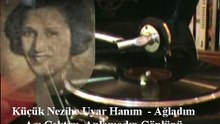 Küçük Nezihe Hanim  ♪♪♪  Ağladım Acı Çektim Anlamadın Göynümü