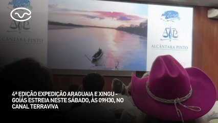 4ª edição Expedição Araguaia e Xingu - Goíás estreia neste sábado, às 09h30, no Canal Terraviva