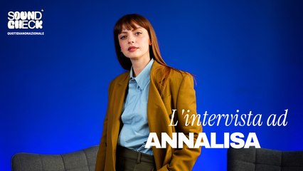 L'intervista ad Annalisa per Soundcheck
