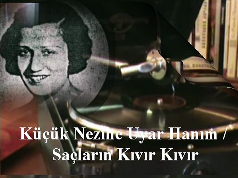 Küçük Nezihe Hanım ♪♪♪ Saçların Kıvır Kıvır