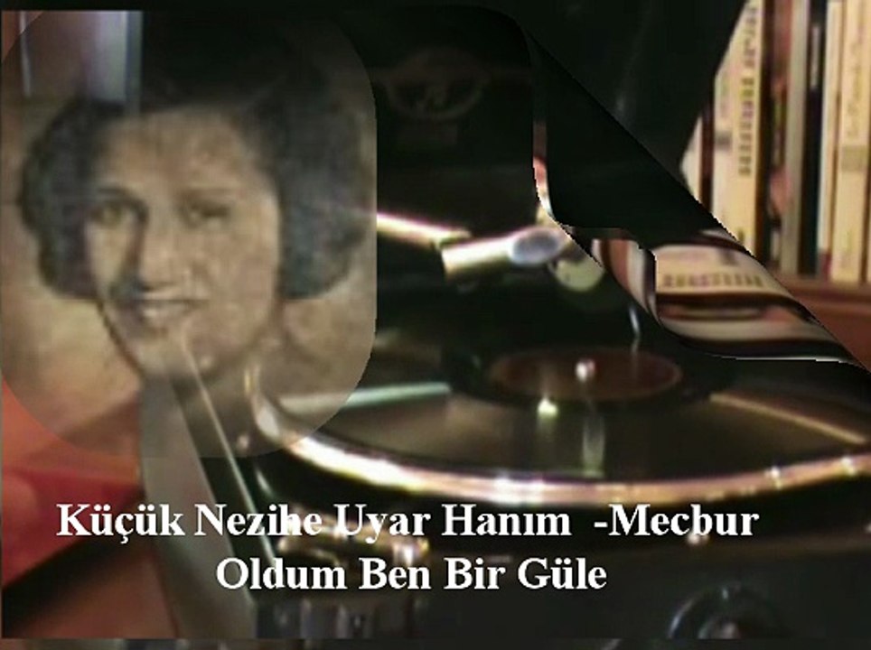 Küçük Nezihe Hanım  ♪♪♪ Mecbur Oldum Ben Bir Güle
