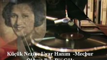 Küçük Nezihe Hanım  ♪♪♪ Mecbur Oldum Ben Bir Güle
