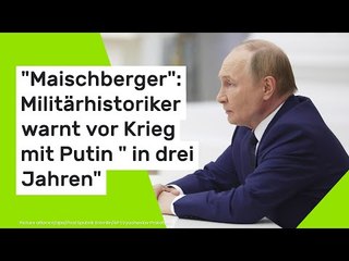 "Maischberger": Militärhistoriker warnt vor Krieg mit Putin "in drei Jahren"