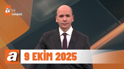 atv Ana Haber | 9 Ekim 2025