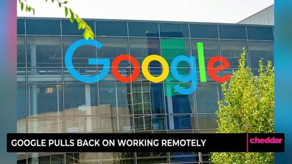 Google Pulls Back on Working Remotely
