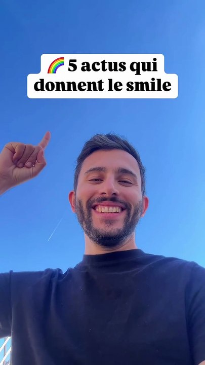 5 actus qui donnent le smile !