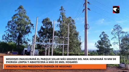 Misiones inaugurará el parque solar más grande del NEA y abastecerá a más de 6mil hogares