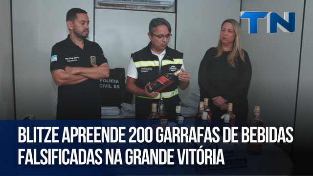 Blitze apreende 200 garrafas de bebidas falsificadas na Grande Vitória