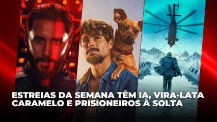 Estreias da semana têm IA, vira-lata caramelo e prisioneiros à solta | Agenda Cultural