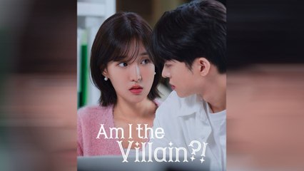 Am I the Villain!