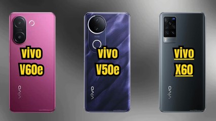 vivo V60e vs vivo V50e vs vivo vivo X60