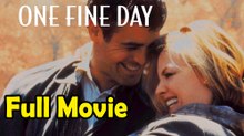 One Fine Day (1996) Full Movie HD