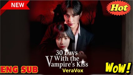 30 Days With The Vampire's Kiss - Full Movie