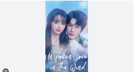 Unspoken Love In The Wind Chinese Drama - English Sub