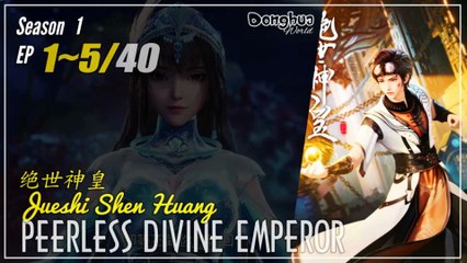 Peerless Divine Emperor Season 1 Eps. 1 ~ 5 绝世神皇 Jueshi Shen Huang | Donghua - 1080 P