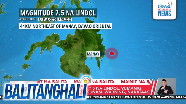 PHIVOLCS - Magnitude 7.5 na lindol, yumanig sa Davao Oriental; tsunami warning, nakataas | Balitanghali