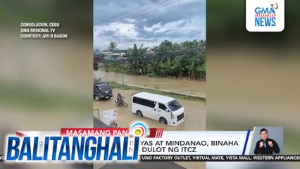 Ilang lugar sa Visayas at Mindanao, binaha dahil sa pag-ulang dulot ng ITCZ | Balitanghali