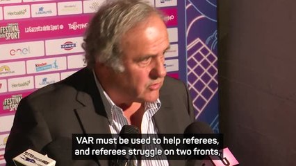 Platini would never have introduced VAR as UEFA president