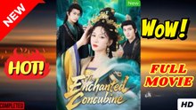🧡🍏 🔥  The Enchanted Concubine (2025) - FULL [Eng Sub]