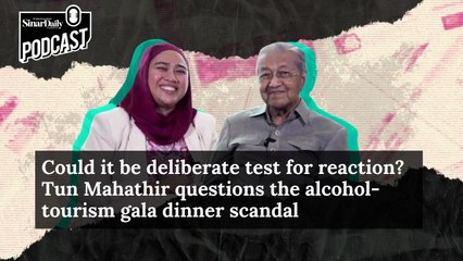 Could it be deliberate test for reaction? Tun Mahathir questions the alcohol-tourism gala dinner scandal
