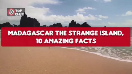 Madagascar The STRANGE ISLAND, 10 Amazing Facts _ Madagascar Country - Top10sClub