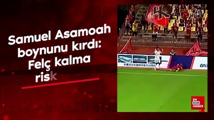 Samuel Asamoah boynunu kırdı: Felç kalma riski var