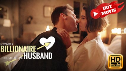 I Conned a Billionaire to be My Husband  Full Movie HD - Drama ShortFilms Hot