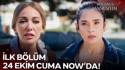 Ben Onun Annesiyim 1. Bölüm 24 Ekim Cuma Akşamı NOW’da!