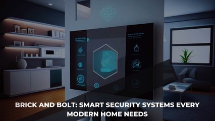 Brick And Bolt - Smart Security Systems Every Modern Home Needs