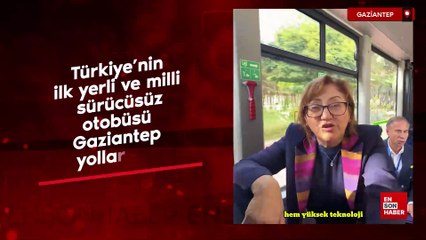 Fatma Şahin: Türkiye'nin ilk yerli ve milli sürücüsüz otobüsü Gaziantep yollarında