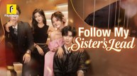 Follow My Sisters Lead Chinese Drama - English Sub