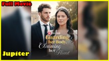 Guarding Her Body, Claiming Her Heart Full Movie _ Reelshort