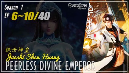 Peerless Divine Emperor Season 1 Eps. 6 ~ 10 绝世神皇 Jueshi Shen Huang | Donghua - 1080 P