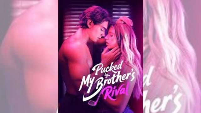 Pucked By My Brother's Rival Full Movie