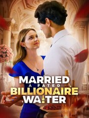 Married A Fated Billionaire Waiter