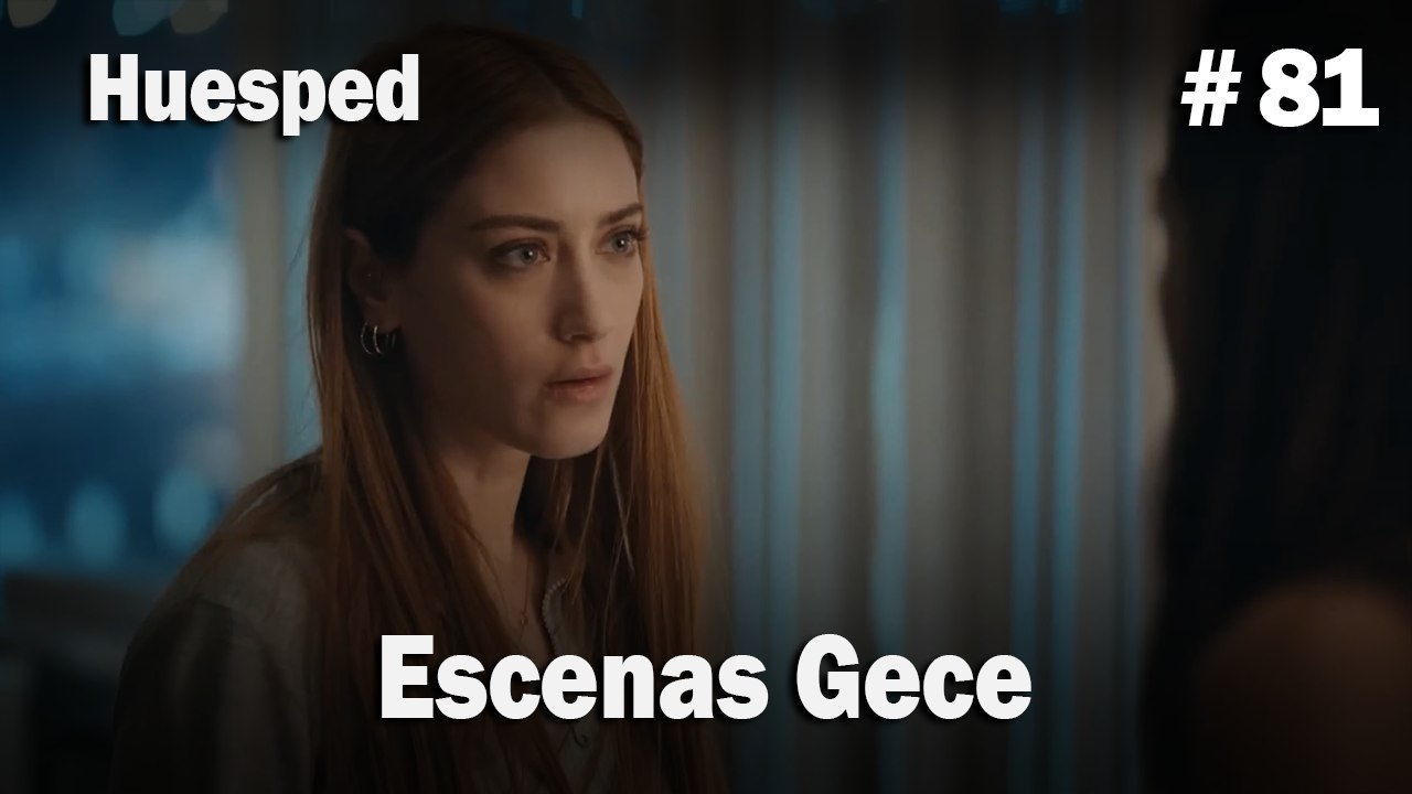 Escenas Gece #81  - Huesped